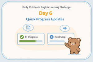 하루 10분 영어 표현 | 진행 상황을 짧고 명확하게 전달하는 방법 6 ChatGPT Image 2026년 1월 2일 오후 01 00 11 1